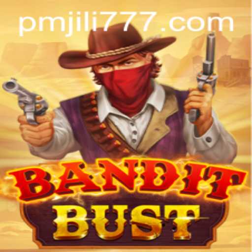 BanditBust: Unraveling the Thrill of PMJili's Latest Game
